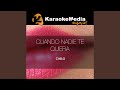 Cuando Nadie Te Quiera (Karaoke Version) (In The Style Of Chelo)