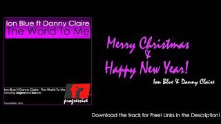 (Free Download) Ion Blue feat Danny Claire - The world to me