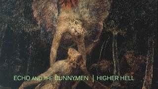 Echo and the Bunnymen &#39;Higher Hell&#39;