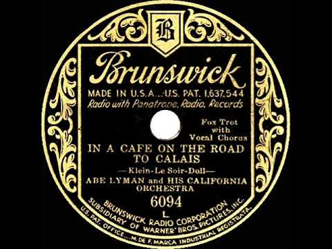 1931 Abe Lyman - In A Cafe On The Road To Calais (Phil Neely, vocal)