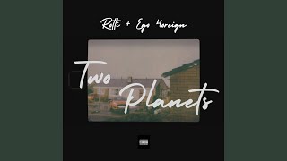 Download lagu TWO PLANETS mp3 Download lagu TWO PLANETS mp3