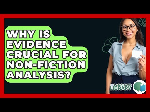 Why Is Evidence Crucial For Non-fiction Analysis? - The Language Library