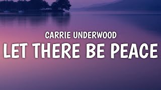 Carrie Underwood - Let There Be Peace (Lyrics)