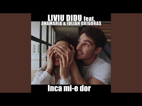 Inca mi-e dor (feat. Anamaria, Iulian Grigoras)
