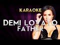 Demi Lovato - Father | HIGHER Key Karaoke Instrumental Lyrics Cover Sing Along