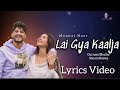 Lai Gya Kaalja Lyrics Video Main Viyah Nahi Karona Tere Naal Mannat Gurnam Sonam Next Lyrics 2022