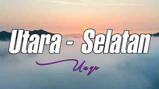 Download lagu Utara - Selatan - Ungu  |  Lirik Video mp3