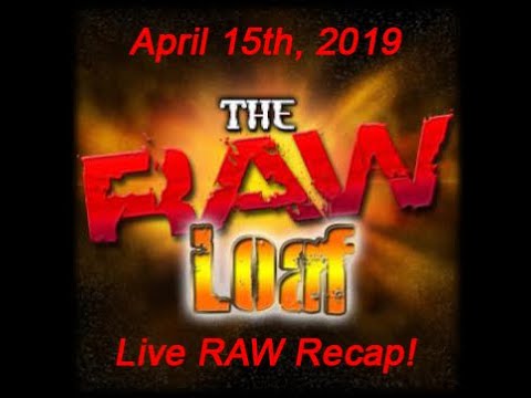 WWE #RAW #SuperstarShakeUp Recap LIVE, April 15th, 2019 | The Raw Loaf