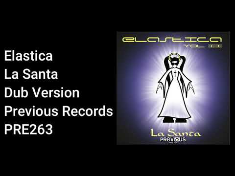 Elastica - La Santa (Dub Version) - Official Audio