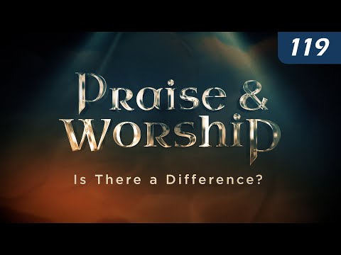 Praise and Worship: Is There a Difference? | Worship in Spirit and Truth thumbnail