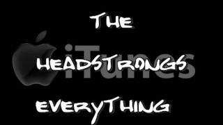 everything Album - THE HEADSTRONGS (www.myspace.com/headstrongs)