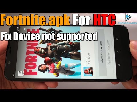Fortnite.apk v9.30.0  For HTC U12/U12 Plus/U12 life  Fix Device Not Supported