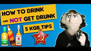 How To Drink and Not Get Drunk - 5 KGB Tips (2020)