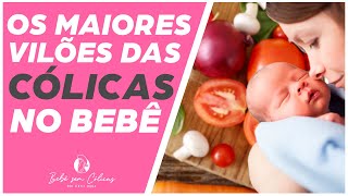 PRINCIPAIS ALIMENTOS QUE CAUSAM CÓLICAS NO BEBÊ