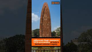 Jallianwala Bagh massacre: 107th anniversary of India’s darkest colonial tragedy