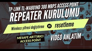 TP-Link TL-WA801ND 300 Mbps Access Point, Repeater Kurulumu, Wireless şifresi değiştirme, resetleme