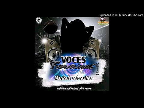 Voces Femeninas Mix Vol1 ◇Diego Dj ◇ Maricela Solo Exitos ♡ Edition of Mixes for Mom ♡
