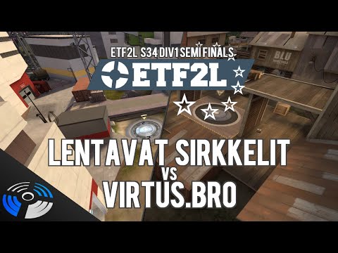 ETF2L S34 Div1 SF - Lentavat Sirkkelit vs. Virtus.bro