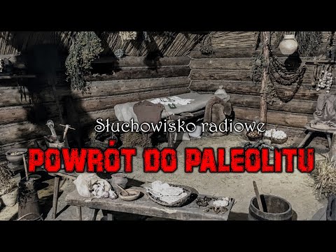 Powrót do paleolitu - Marcin Wolski | Słuchowisko radiowe