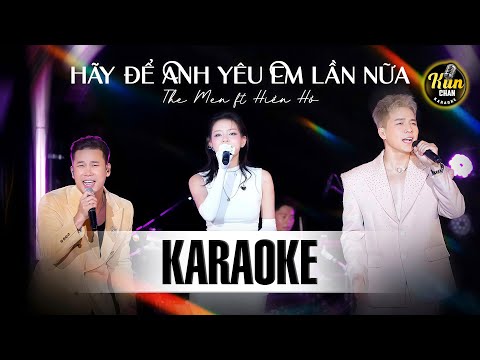 Karaoke The Men ft Hiền Hồ - Hãy Để Anh Yêu Em Lần Nữa | Kun Chan Karaoke