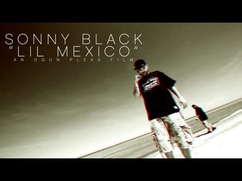 SONNY BLACK X LIL MEXICO x PROD BY TKU x SHOT BY @MR2CANONS