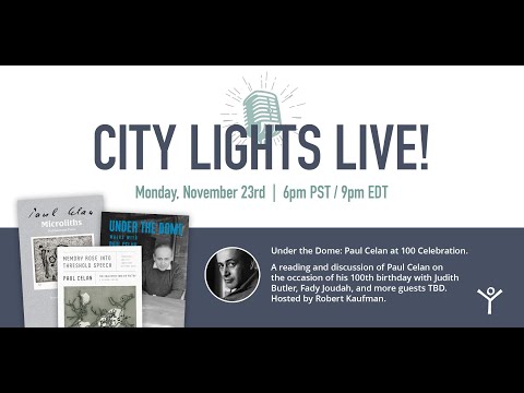 CITY LIGHTS LIVE! Under the Dome: Paul Celan at 100