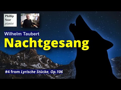 Wilhelm Taubert: Lyrische Stücke, Op.106: 4 - Nachtgesang