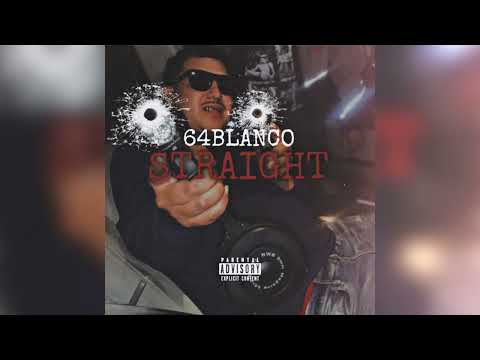 64Blanco - Straight (Unreleased)