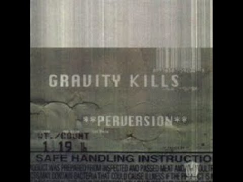 GRAVITY KILLS - Perversion 1998 full album