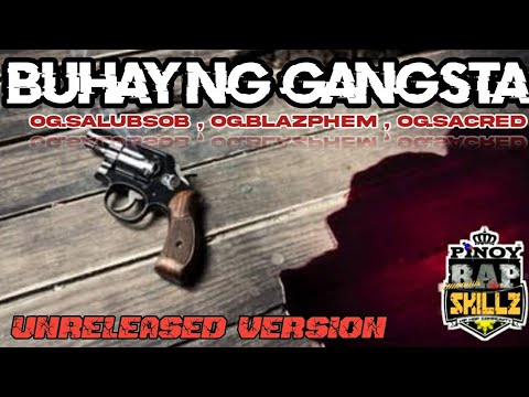 BUHAY NG GANGSTA "Unreleased Version" by: OG.SALUBSOB , OG.BLAZPHEM & OG.SACRED (LYRICS)