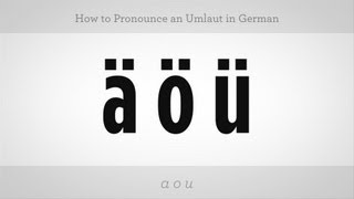 How to Pronounce an Umlaut | German Lessons