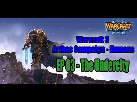 Warcraft 3: Arthas Campaign - Humans. EP 03 - The Undercity