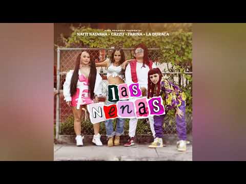 Las Nenas - Natti Natasha Cazzu Farina & La Duraca - ( Audio Oficial Original)