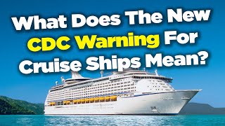 What does the new CDC warning for cruise ships mean?