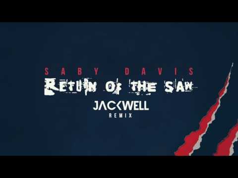 Saby Davis - Return Of The Saw (Jackwell Remix) (CUT)