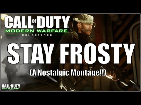 Modern Warfare Remastered : Stay Frosty!! (A Nostalgic Montage!!)