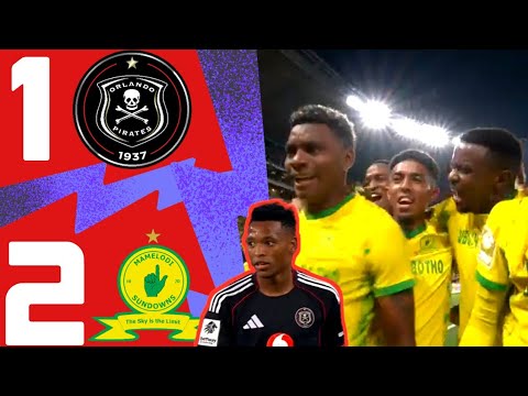 ORLANDO PIRATES VS MAMELODI SUNDOWNS| HIGHLIGHTS BETWAY Premiership |All goals & extended highlight 
