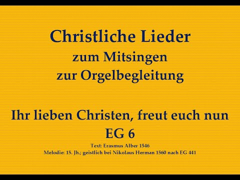 Ihr lieben Christen, freut euch nun EG 6 – Adventslied zum Mitsingen mit Orgelbegleitung