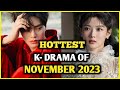 Hottest❤️‍🔥 K- Drama of November |2023| So Far 💞 New Release Kdrama List 💖