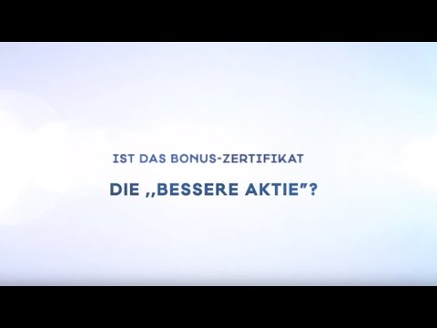 Endlich verständlich: Ist das Bonus-Zertifikat die "bessere Aktie"?