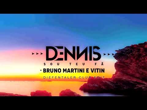 Dennis & Bruno Martini feat  Vitin  - Sou teu Fã (Diefentaler Club Edit)