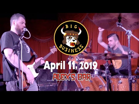 Big Business "Own Throats" @ Alex's Bar 04-11-2019