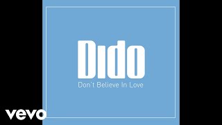Dido - Don&#39;t Believe In Love (Dennis Ferrer&#39;s Objektivity Mix) (Audio)