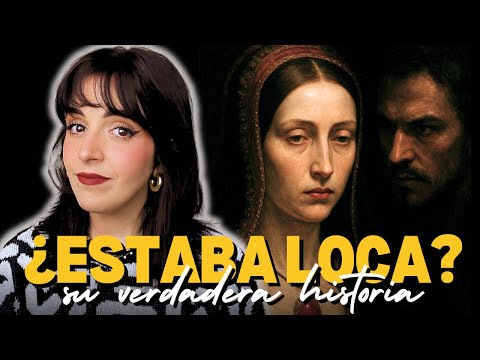 JUANA I de Castilla | Una Reina Desdichada