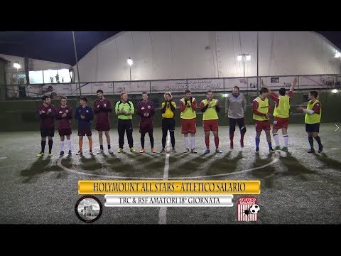 RSF & TRC - CA5 AMATORI 18°GIORNATA - HOLYMOUNT ALL STARS - ATLETICO SALARIO 7-15