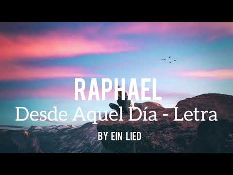 Raphael - Desde Aquel Día Letra HD