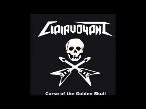 Clairvoyant - Curse of The Golden Skull [2011 - Full album]
