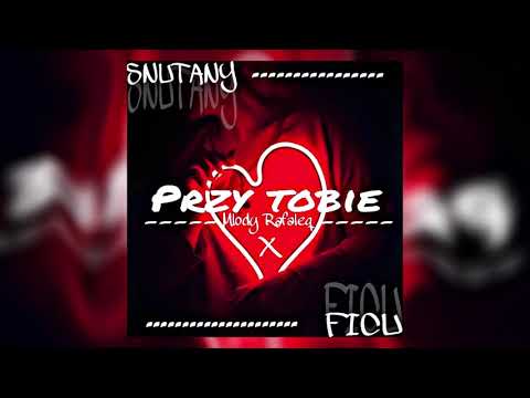Rafałeq x FICU x Snutany - Przy Tobie