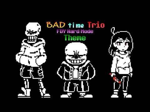 | Bad Time Trio: FDY Hard Mode Theme |