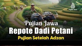 Download lagu Pujian Jawa Setelah Adzan Repote Dadi Wong Tani | Sholawat Jawa mp3